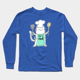 I’m a Chef - Cat Long Sleeve T-Shirt